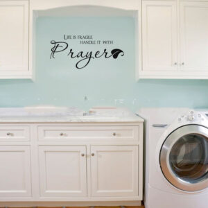 Removable Vinyl Life Is Fragile Handle It With Prayer Wall